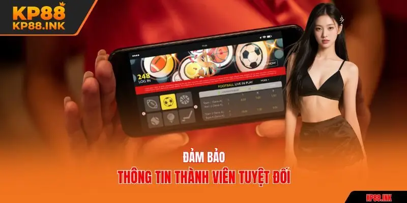 Đảm bảo thông tin thành viên tuyệt đối